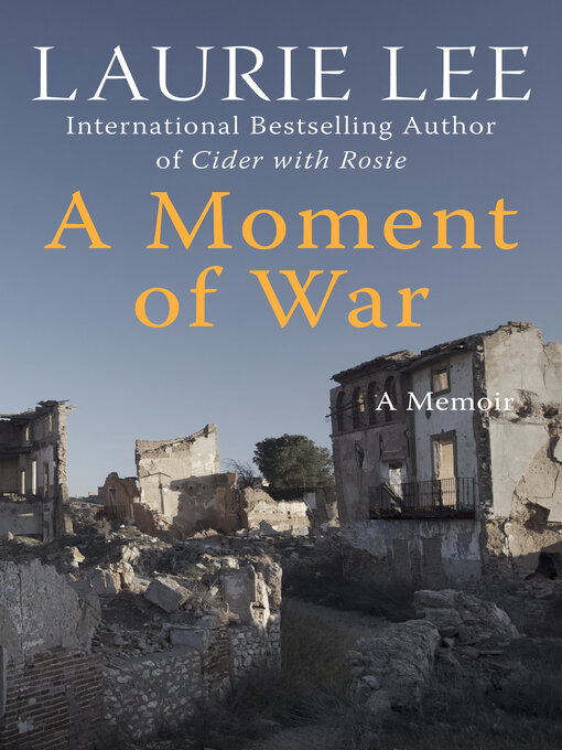 Title details for Moment of War by Laurie Lee - Available